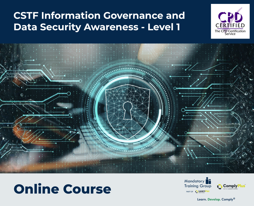 CSTF Information Governance and Data Security Awareness - Level 1