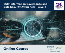 CSTF Information Governance and Data Security Awareness - Level 1 - e-learning Course - ComplyPlus™ LMS - The Mandatory Training Group UK -