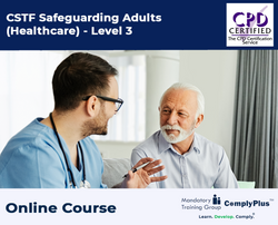 CSTF Safeguarding Adults - Level 3 - ComplyPlus™ LMS - The Mandatory Training Group UK -