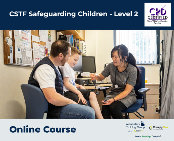 CSTF Safeguarding Children - Level 2 - e-learning Course - ComplyPlus™ LMS - The Mandatory Training Group UK -