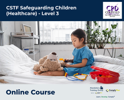 CSTF Safeguarding Children (Healthcare) - Level 3 - E-Learning Course - ComplyPlus™ LMS - The Mandatory Training Group UK -
