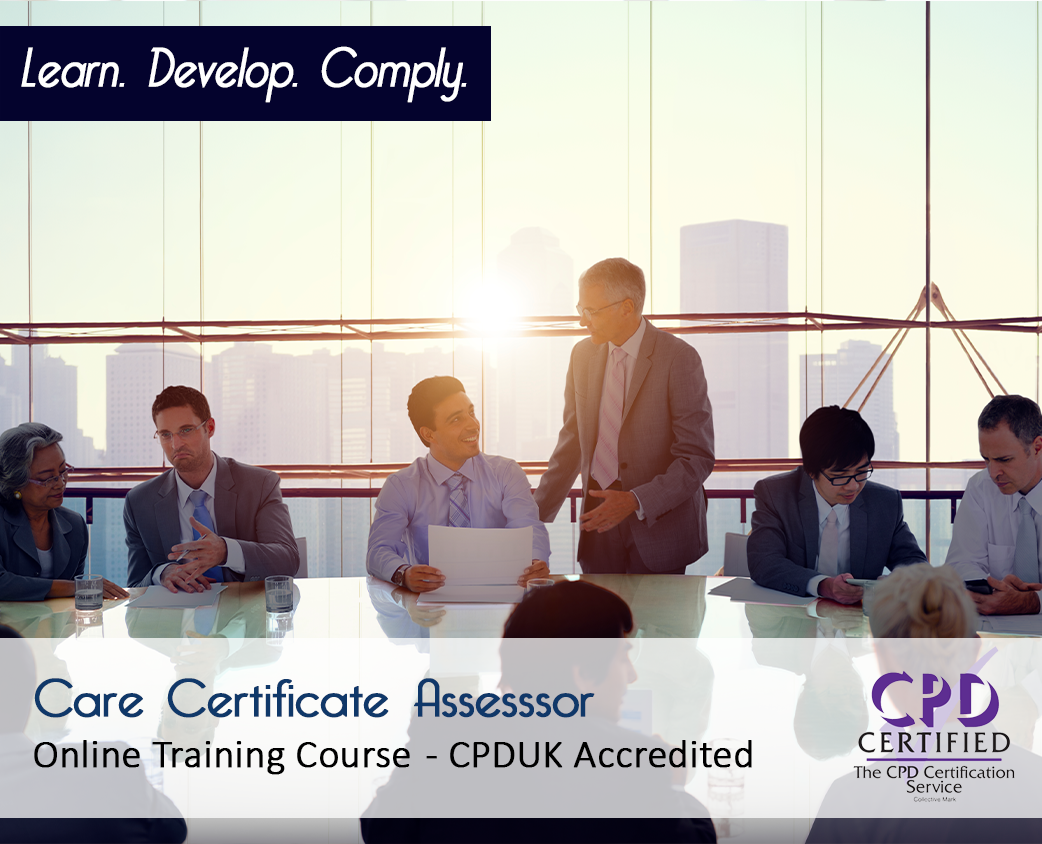 Care Certificate Assessor - Online Training Course - CPDUK Accredited