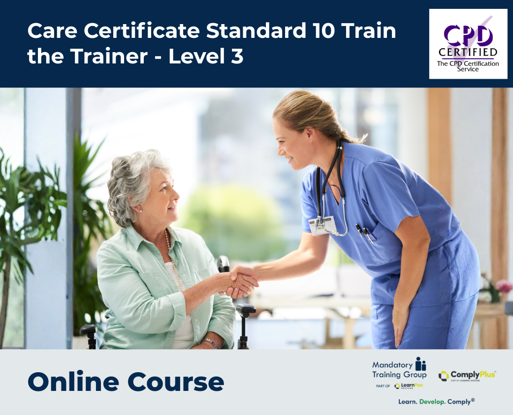 Care Certificate Standard 10 Train the Trainer - Level 3
