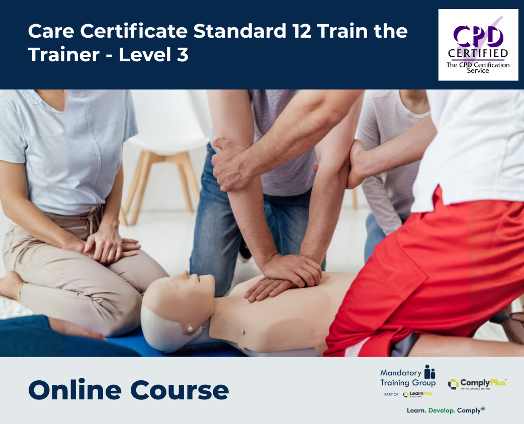 Care Certificate Standard 12 Train the Trainer - Level 3