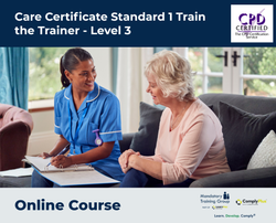 Care Certificate Standard 1 Train the Trainer - Level 3 - e-learning Course - ComplyPlus™ LMS - The Mandatory Training Group UK -