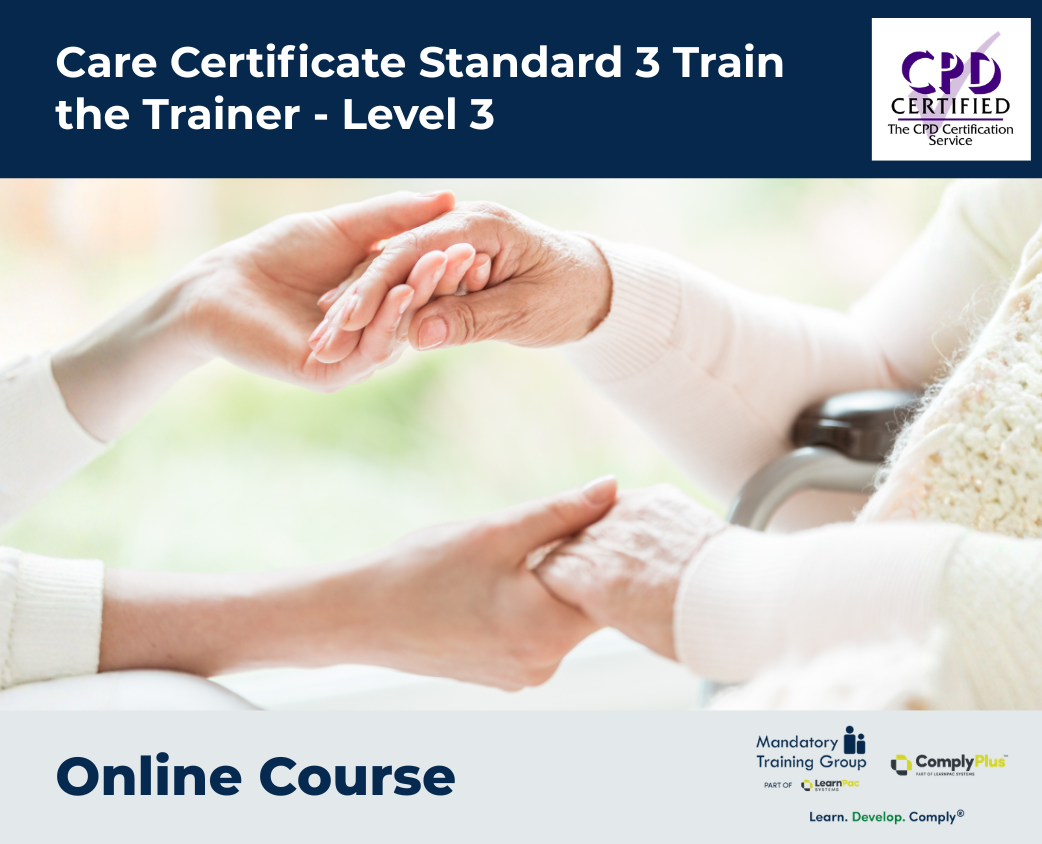 Care Certificate Standard 3 Train the Trainer - Level 3