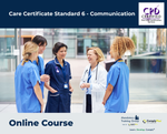Care Certificate Standard 6 - Communication - e-learning Course - ComplyPlus™ LMS - The Mandatory Training Group UK -