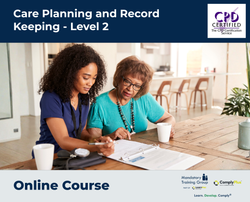 Care Planning and Record Keeping - Level 2 - e-learning Course - ComplyPlus™ LMS - The Mandatory Training Group UK -