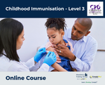 Childhood Immunisation - Level 3 - e-learning Course - ComplyPlus™ LMS - The Mandatory Training Group UK -