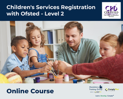 Children's Services Registration with Ofsted - Level 2 - e-learning Course - ComplyPlus™ LMS - The Mandatory Training Group UK -