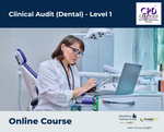 Clinical Audit (Dental) - Level 1 - e-learning Course - ComplyPlus™ LMS - The Mandatory Training Group UK -