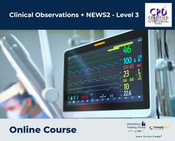Clinical Observations + NEWS2 - Level 3 - e-Learning Course - ComplyPlus™ LMS - The Mandatory Training Group UK -