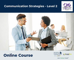 Communication Strategies - Level 2 - E-Learning Course - ComplyPlus™ LMS - The Mandatory Training Group UK -