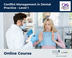 Conflict Management in Dental Practice - Level 1- e-learning Course - ComplyPlus™ LMS - The Mandatory Training Group UK -