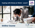 Coping with Stress at Work - Level 1 - e-learning Course - ComplyPlus™ LMS - The Mandatory Training Group UK -
