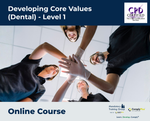 Developing Core Values (Dental) - Level 1 - e-learning Course - ComplyPlus™ LMS - The Mandatory Training Group UK -