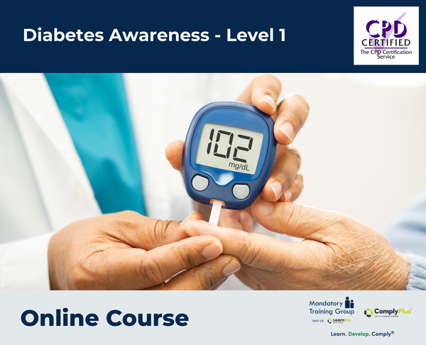 Diabetes Awareness - Level 1 - E-Learning Course - ComplyPlus™ LMS - The Mandatory Training Group UK -