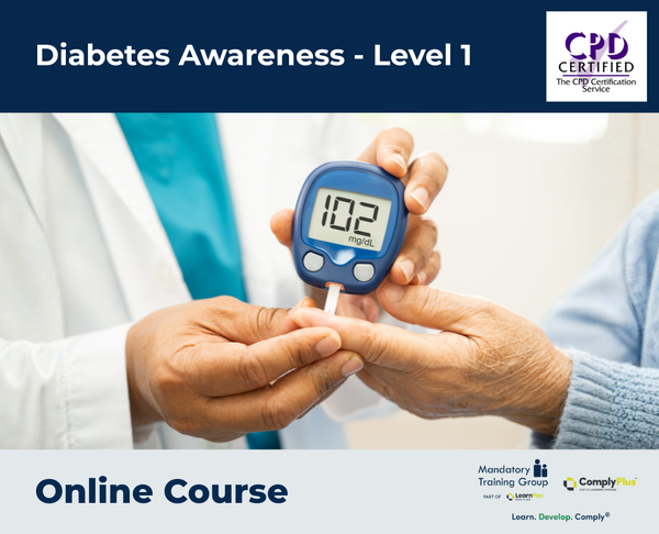 Diabetes Awareness - Level 1 - e-learning Course - ComplyPlus™ LMS - The Mandatory Training Group UK -