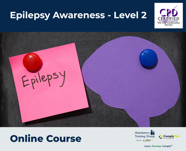 Epilepsy Awareness - Level 2 - e-learning Course - ComplyPlus™ LMS - The Mandatory Training Group UK -