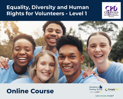 Equality, Diversity and Human Rights for Volunteers - Level 1 - e-learning Course - ComplyPlus™ LMS - The Mandatory Training Group UK -
