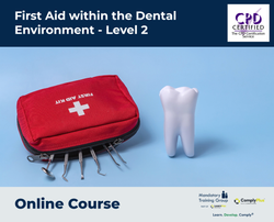 First Aid within the Dental Environment - Level 2 - e-learning Course - ComplyPlus™ LMS - The Mandatory Training Group UK -