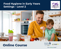 Food Hygiene in Early Years Settings - Level 2 - ComplyPlus™ LMS - The Mandatory Training Group UK -