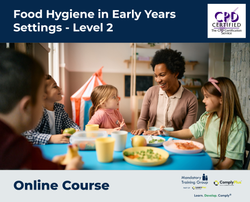 Food Hygiene in Early Years Settings - Level 2 - e-learning Course - ComplyPlus™ LMS - The Mandatory Training Group UK -