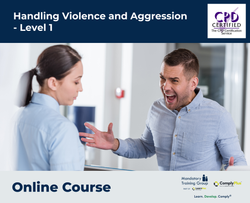 Handling Violence and Aggression - Level 1 - E-Learning Course - ComplyPlus™ LMS - The Mandatory Training Group UK -