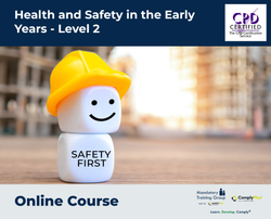 Health and Safety in the Early Years - Level 2 - e-learning Course - ComplyPlus™ LMS - The Mandatory Training Group UK -