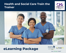 Health and Social Care Train the Trainer - e-learning Package - ComplyPlus™ LMS - The Mandatory Training Group UK -