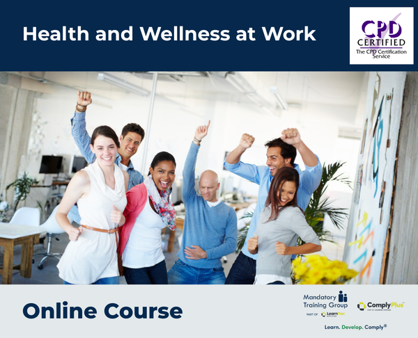 Health and Wellness at Work - e-learning Course - ComplyPlus™ LMS - The Mandatory Training Group UK -