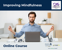 Improving Mindfulness - e-learning Course - ComplyPlus™ LMS - The Mandatory Training Group UK -