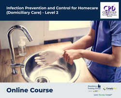 Infection Prevention and Control for Homecare (Domiciliary Care) - Level 2 - e-learning Course - ComplyPlus™ LMS - The Mandatory Training Group UK -