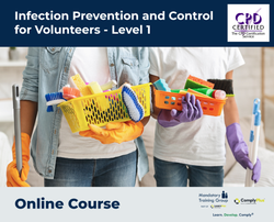 Infection Prevention and Control for Volunteers - Level 1 - eLearning Course - ComplyPlus™ LMS - The Mandatory Training Group UK -