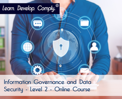 Information Governance and Data Security - Level 2 - Online Course - ComplyPlus LMS™ - The Mandatory Training Group UK -