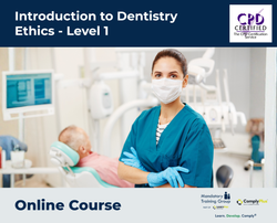 Introduction to Dentistry Ethics - Level 1 - e-learning Course - ComplyPlus™ LMS - The Mandatory Training Group UK -