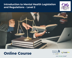 Introduction to Mental Health Legislation and Regulations - Level 2 - e-learning Course - ComplyPlus™ LMS - The Mandatory Training Group UK -