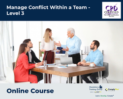 Manage Conflict Within a Team - Level 3 - e-learning Course - ComplyPlus™ LMS - The Mandatory Training Group UK -