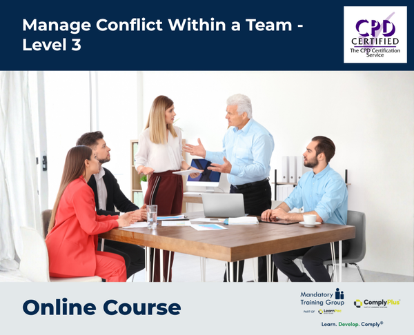 Manage Conflict Within a Team - Level 3 - e-learning Course - ComplyPlus™ LMS - The Mandatory Training Group UK -