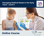 Managing Medical Needs in the Early Years - Level 2 - E-Learning Course - ComplyPlus™ LMS - The Mandatory Training Group UK -