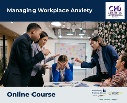 Managing Workplace Anxiety - e-learning Course - ComplyPlus™ LMS - The Mandatory Training Group UK -