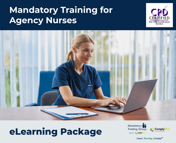 Mandatory Training for Agency Nurses - e-learning Package - ComplyPlus™ LMS - The Mandatory Training Group UK -