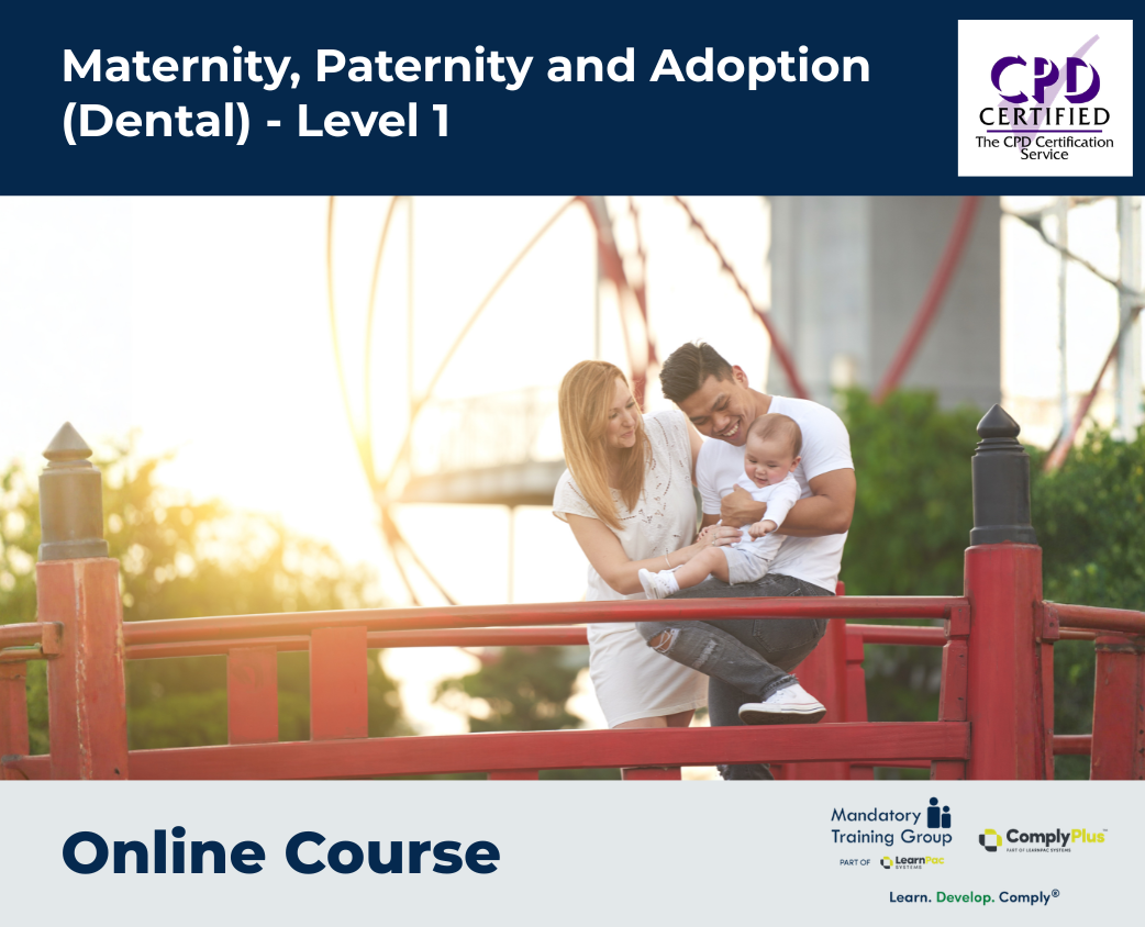 Maternity, Paternity and Adoption (Dental) - Level 1