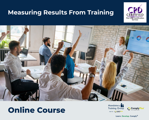Measuring Results from Training - e-learning Course - ComplyPlus™ LMS - The Mandatory Training Group UK -