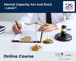 Mental Capacity Act and DoLS - Level 1 - E-Learning Course - ComplyPlus™ LMS - The Mandatory Training Group UK -