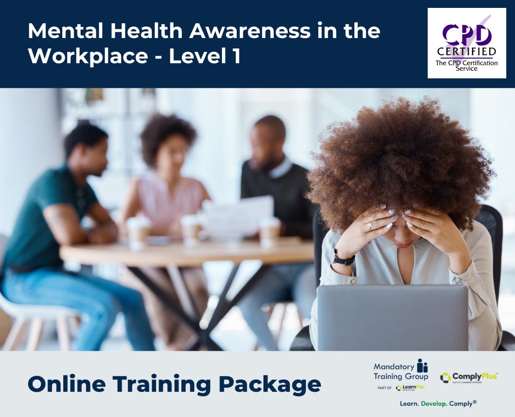 Mental Health Awareness in the Workplace - Level 1 - Online Training Package