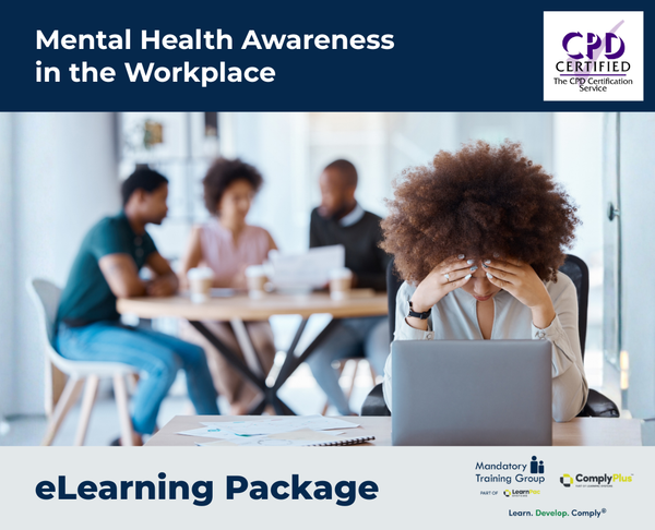 Mental Health Awareness in the Workplace - e-learning Package - ComplyPlus™ LMS - The Mandatory Training Group UK -