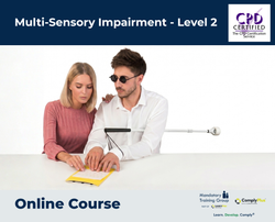Multi-Sensory Impairment - Level 2 - e-learning Course - ComplyPlus™ LMS - The Mandatory Training Group UK -