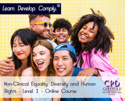 Non-Clinical Equality, Diversity and Human Rights - Level 1 - Online Course - ComplyPlus LMS™ - The Mandatory Training Group UK -