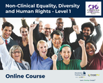 Non-Clinical Equality, Diversity and Human Rights - Level 1 - e-learning Course - ComplyPlus™ LMS - The Mandatory Training Group UK -